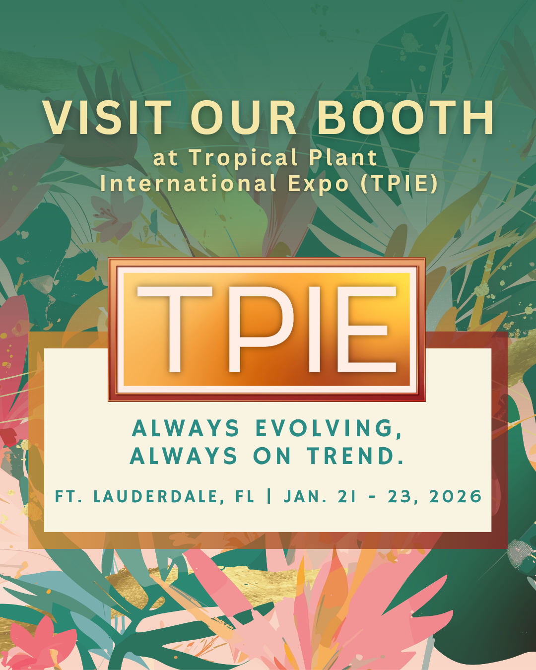 Promotional graphic for Tropical Plant International Expo (TPIE) with tropical plant design elements.